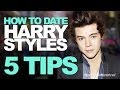 HOW TO DATE HARRY STYLES | 5 TIPS | #DearHunter