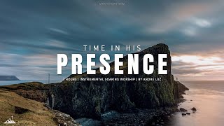 TIME IN HIS PRESENCE // INSTRUMENTAL SOAKING WORSHIP // SOAKING WORSHIP MUSIC