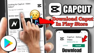 how to download Caput in android | capcut not showing in play store | capcut download in 2024