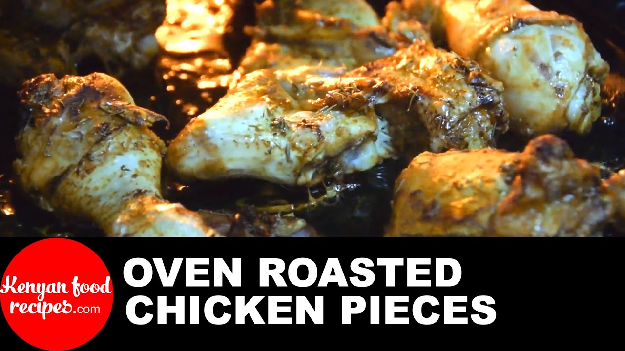 Oven roasted chicken pieces 🍗🍗 by Kenyan Food Recipes - YouTube