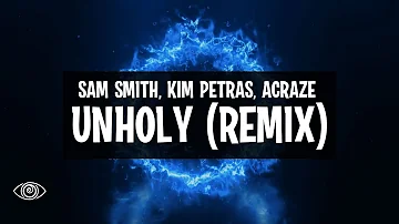 Sam Smith - Unholy (ft. Kim Petras) (ACRAZE Remix) Lyrics