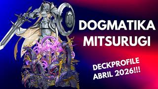DOGMATIKA MITSURUGI DECK PROFILE ABRIL 2026!!!