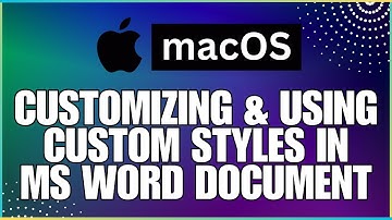 How To Customize and Use Custom Styles In a Microsoft Word Document-For MAC Users