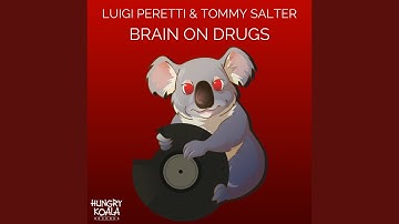 Brain on Drugs (Original Mix)
