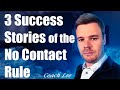 No Contact Rule Success Stories and Examples