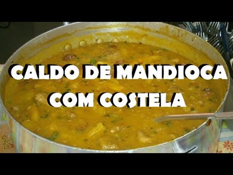 CALDO DE MANDIOCA COM COSTELA