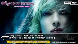 Tony Garcia - Just Like The Wind (DJ Marcus Extended The Old Beat Edit Mix)