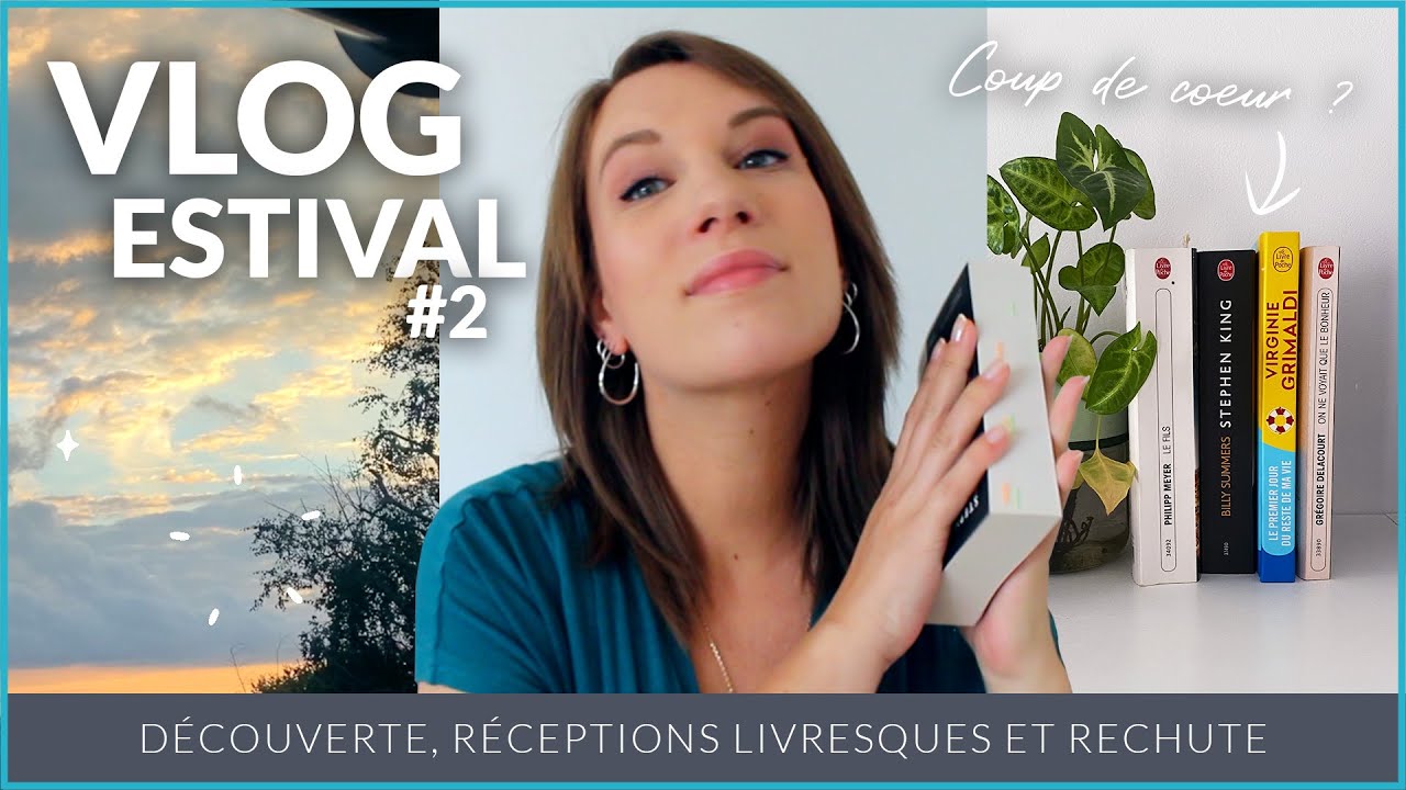 Vlog estival N°2 - Découverte, réceptions livresques et rechute 📚☀️🤫