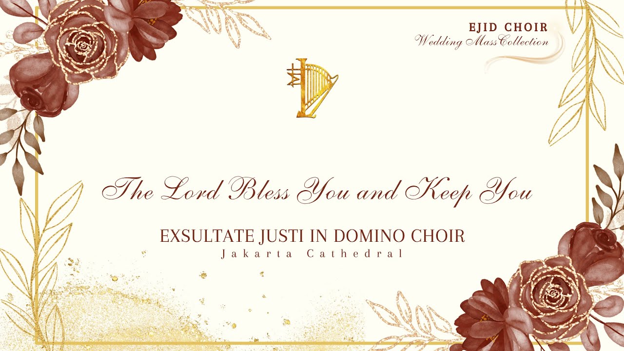 The Lord Bless You and Keep You (John Rutter) - Exsultate Justi In Domino Choir Katedral Jakarta