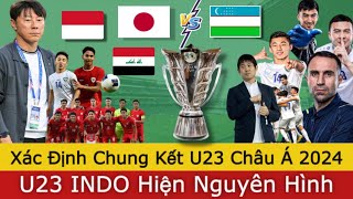 🛑Xác Định 2 Đội Vào Chung Kết U23 Châu Á 2024 | U23 INDO Chơi Quá X.ấ.u Xí | Lịch Chung Kết Mới Nhất