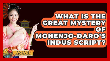 What Is The Great Mystery Of Mohenjo-Daro