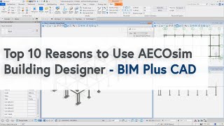 Top 10 Reasons to Use AECOsim Building Designer is BIM Plus CAD