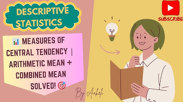 📊 Measures of Central Tendency | Arithmetic Mean + Combined Mean Solved! 🎯