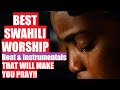 Best swahili worship beat and instrumentals nonstop 1 hourpraise and worship   heart touching