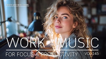 Work Music for Focus & Productivity | Smooth Background Beats for Deep Flow | Stay Focused