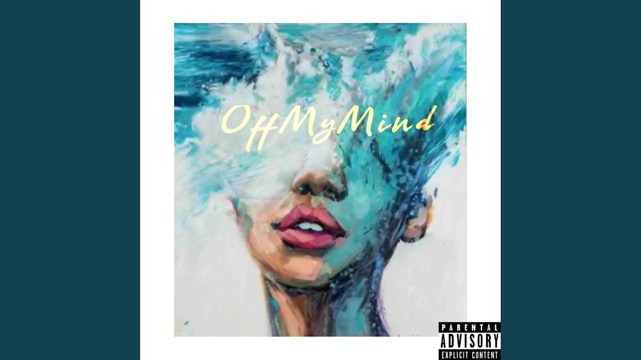 Watch Off My Mind on YouTube Watch Off My Mind on YouTube