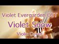 "Violet Evergarden" Theme Song / "Violet Snow" (Violin Cover)
