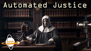 Automated Justice by Isaac Arthur 47,343 views 2 months ago 51 minutes