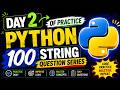 Day 2 of Python Practice | 100 String Questions Series | Important Str Coding Questions &amp; Solutions