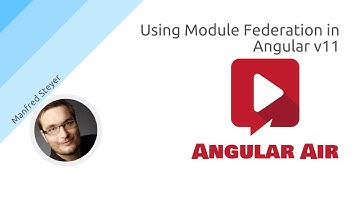 AngularAir - Using Module Federation in Angular v11 with Manfred Steyer
