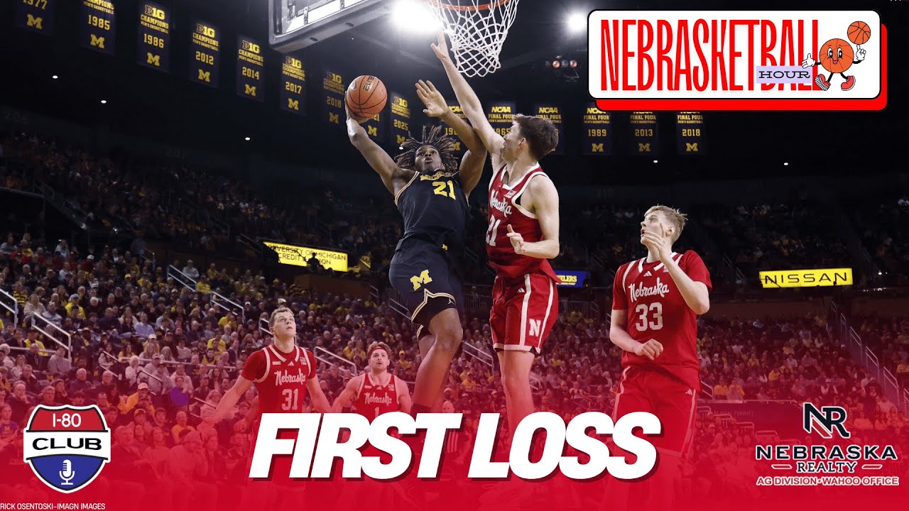 Nebraska Drops First Game of the Season In 75-72 Heartbreaker at Michigan | Nebrasketball Hour