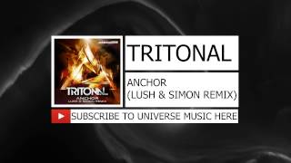 Tritonal - Anchor (Lush & Simon Remix)