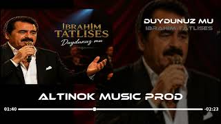 Duydunuz Mu - İbrahim Tatlıses ( Remix Altınok Apili ) 