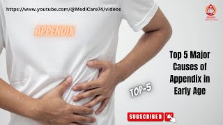 Top 5 Major Causes of Appendix in Early Age | Cause of Appendix |  Appendix | USA | 2023 | Early Age