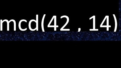 mcd 42 y 14 , maximo comun divisor , mcd(42 , 14) como se halla , ejemplos