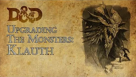 D&D Upgrading the Monsters: Klauth (With Stats)
