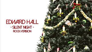 Video thumbnail of "Edward Hall - Silent Night ( Rock Version ) #music"