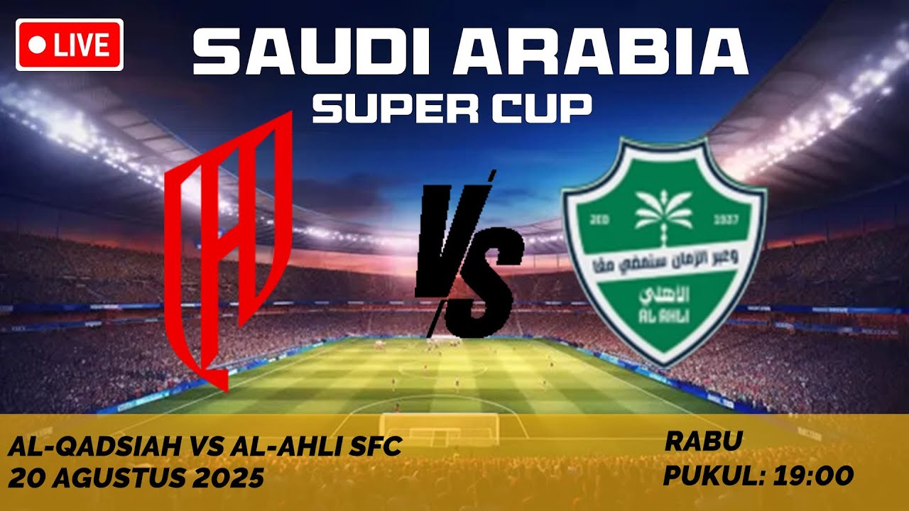 🔴Saudi Arabia Super Cup: Al Qadsiah vs Al Ahli | Live Score