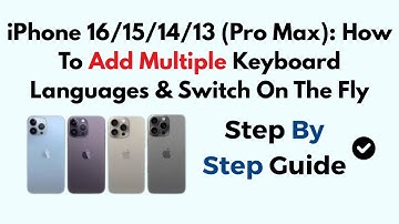 iPhone 16/15/14/13 (Pro Max): How To Add Multiple Keyboard Languages & Switch On The Fly