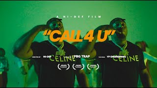 PBG TRAP ft. YP ENGINEERING - CALL 4 U ( SHOT BY @WHOISHIDEF )