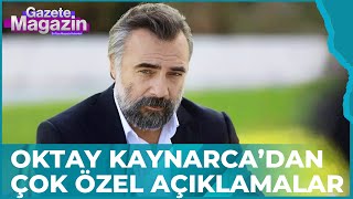 Oktay Kaynarca İçini Gazete Magazin'e Döktü | Gazete Magazin Resimi