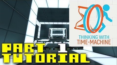 Thinking With Time Machine - Walkthrough Part 1 - Tutorial