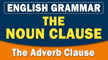 The Noun Clause | The Adverb Clause | English Grammar | Home Revise