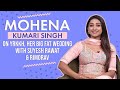 Mohena Kumari Singh on YRKKH, her big fat wedding with Suyesh Rawat & RiMoRav | Wedding | Yeh Rishta