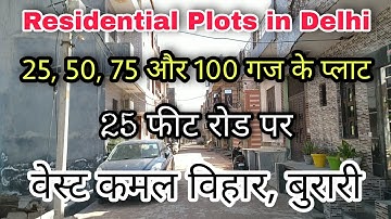 Residential Plots | Plot in Burari Delhi | 25 Fit Road - 25,50,75, 100 Gaj Plots | West Kamal Vihar