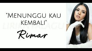 Rimar - Menunggu Kau Kembali | Lirik