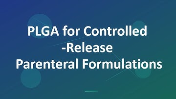 PLGA for Controlled Release Parenteral Formulations — Product Grades & Specifications