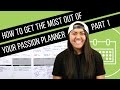 How To Get The Most Out Of Your Passion Planner Part 1