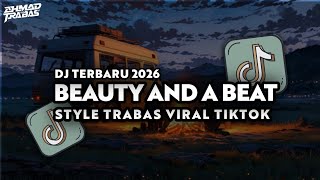 DJ Beauty And A Beat Style Trabas Slow Viral Tiktok Terbaru 2026 