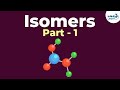 Isomers - Part 1 | Don't Memorise