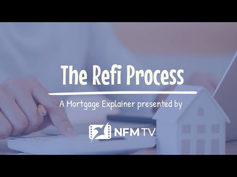 Mortgage Explainer: The Refi Process