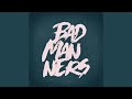 Bad Manners (Original Mix)