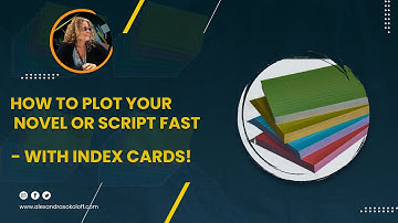 Plot your novel or script FAST - with Index Cards! Screenwriting Tricks for Authors