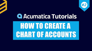 Acumatica Tutorials | Lesson #2: How To Create A Chart Of Accounts (COA) In Acumatica - Part 2