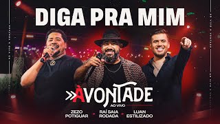 Diga Pra Mim - DVD À Vontade - Raí Saia Rodada, Zezo Potiguar, Luan Estilizado [Ao Vivo Em Natal/RN]