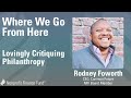 Rodney Foxworth: Lovingly Critiquing Philanthropy